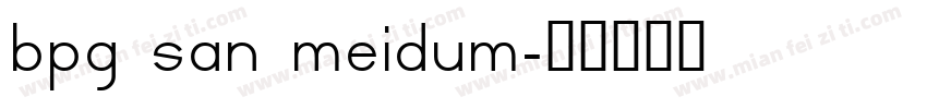 bpg san meidum字体转换